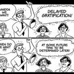 Deferred gratification