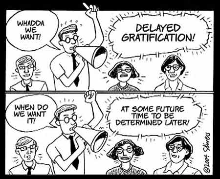 Deferred gratification